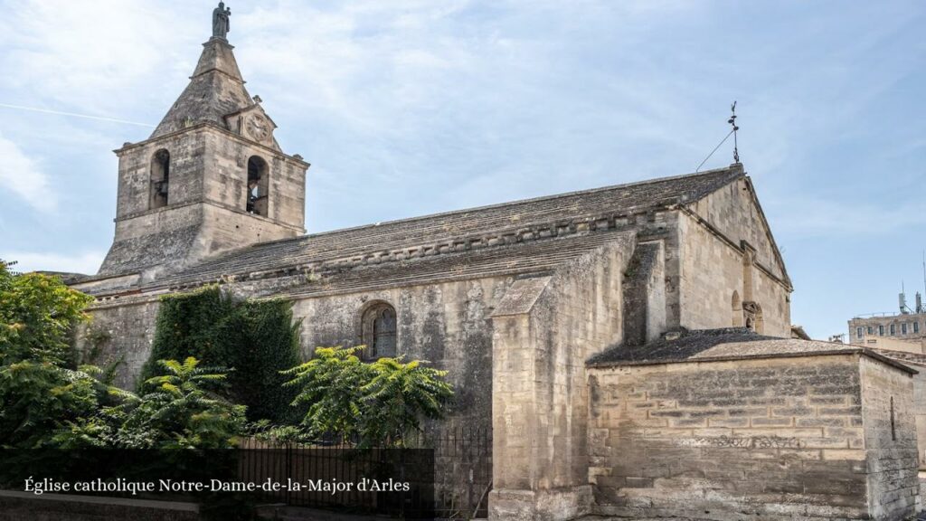 Église catholique Notre-Dame-de-la-Major d'Arles - Arles (Provence-Alpes-Côte d'Azur)