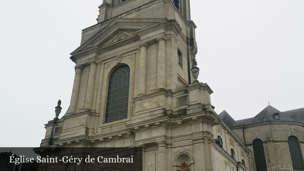 Église Saint-Géry de Cambrai - Cambrai (Hauts-de-France)