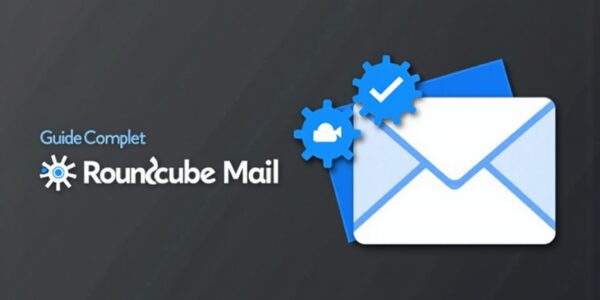 Roundcube Mail : guide complet pour se connecter facilement avec OVH, Gandi, Free et bien d'autres